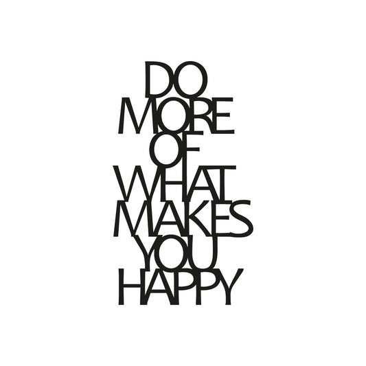 Blissful Motivation Wall Art with uplifting message "Do More of What Makes You Happy" on sleek metal decor.