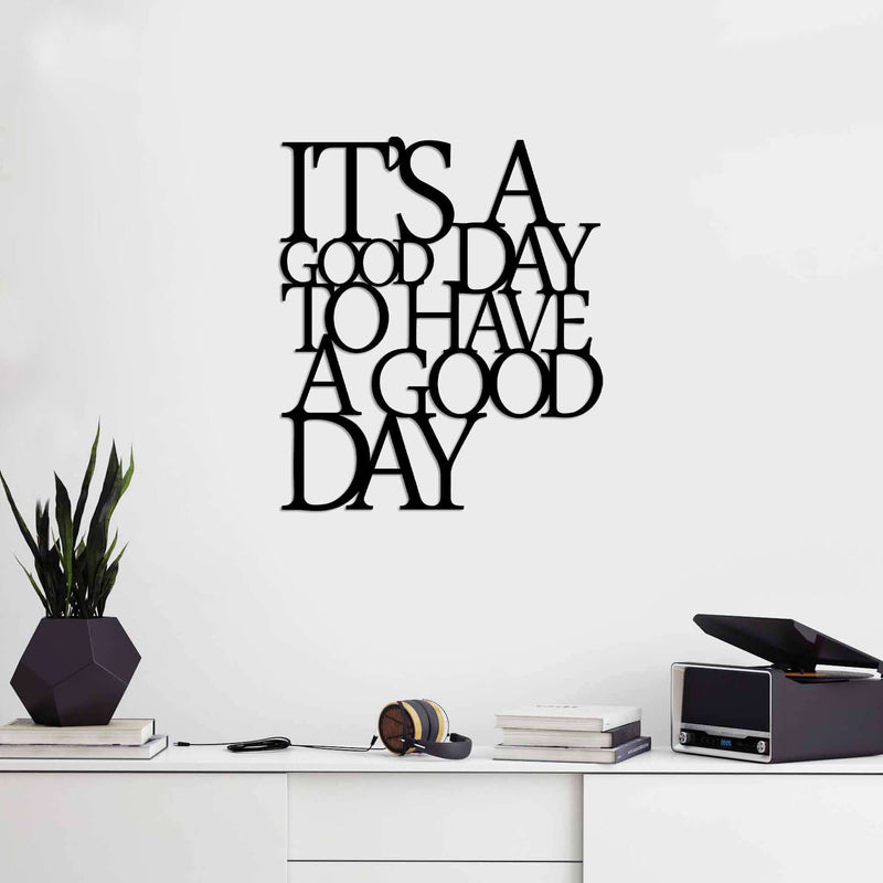 Good Day Vibes metal wall art with uplifting quote "It's a Good Day to Have a Good Day" in decorative script font.